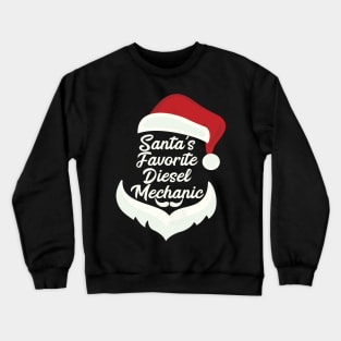 Santa's Favorite Diesel Mechanic Christmas Funny Xmas Gift Crewneck Sweatshirt